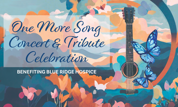 One More Song Concert and Tribute Celebration Blue Ridge Hospice 2023