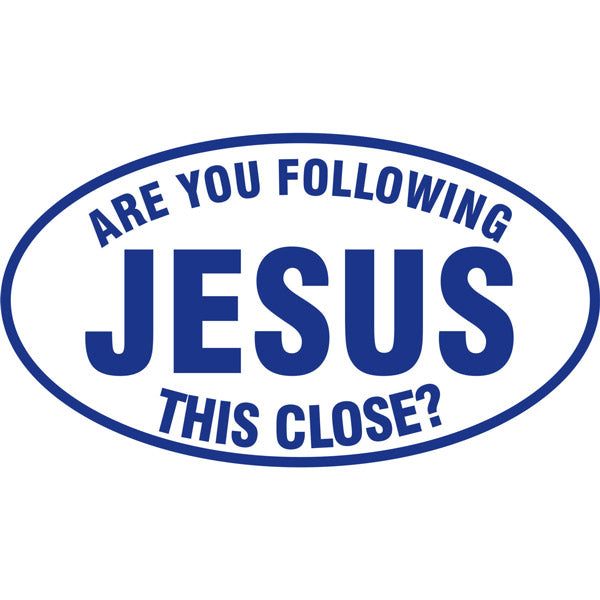 Are You Following Jesus This Close Vinyl Decal in Blue