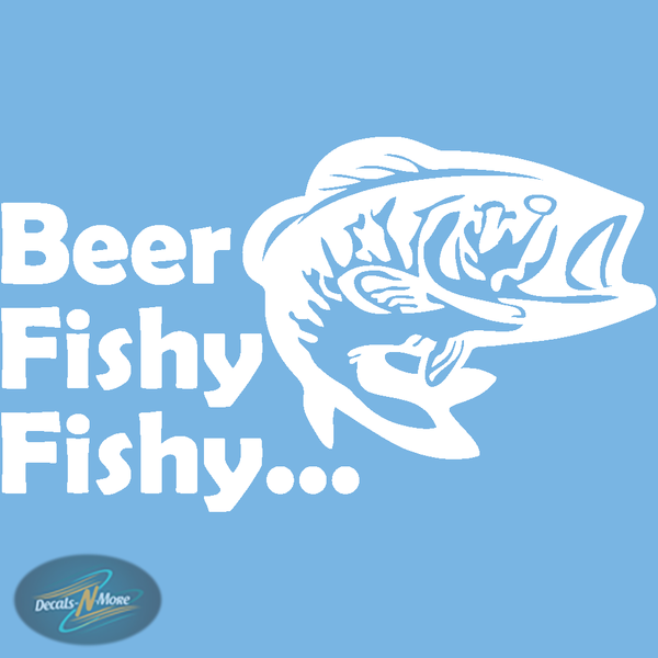 Beer Fishy Fishy vinyl decal funny fishing sticker in White