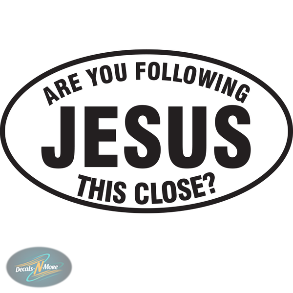 Are You Following Jesus This Close Christian vinyl decal on car window in Black